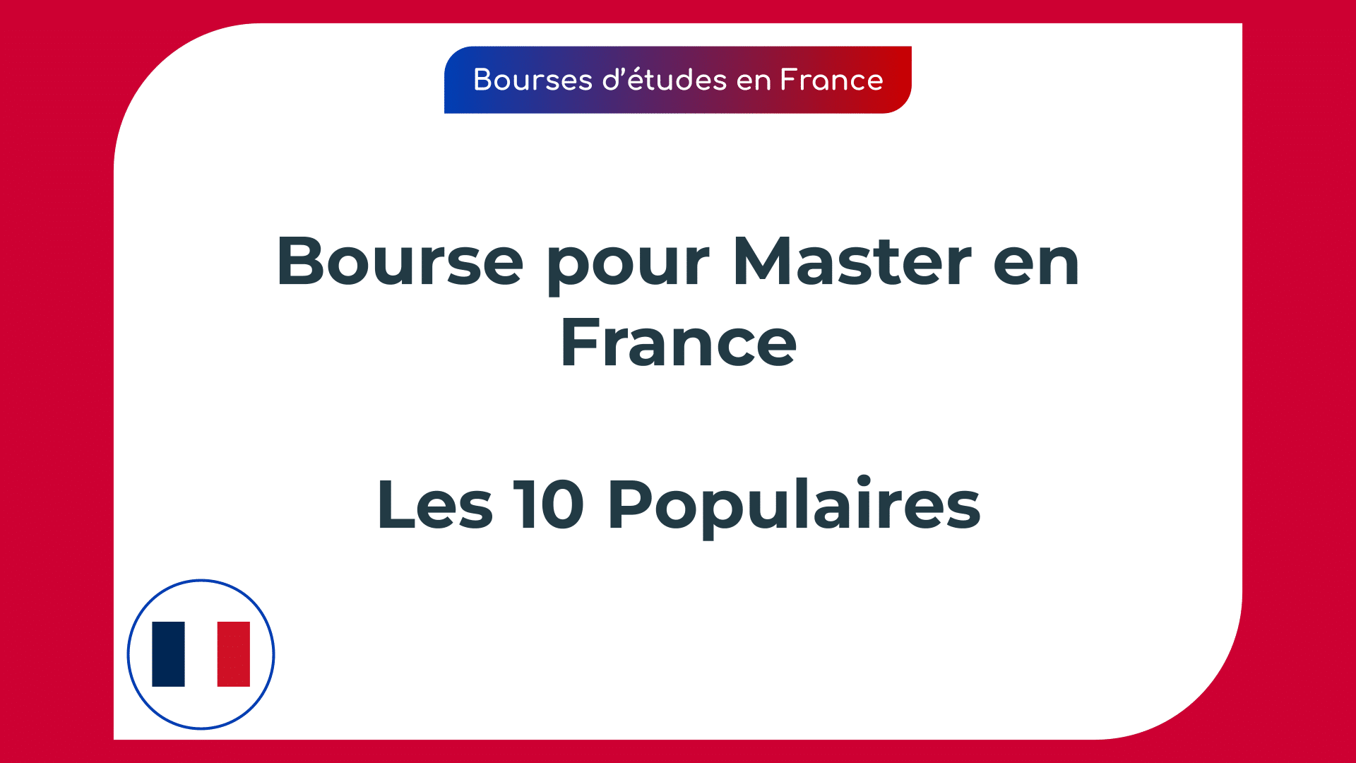 Bourse pour Master en France 20242025 Les 10 Populaires