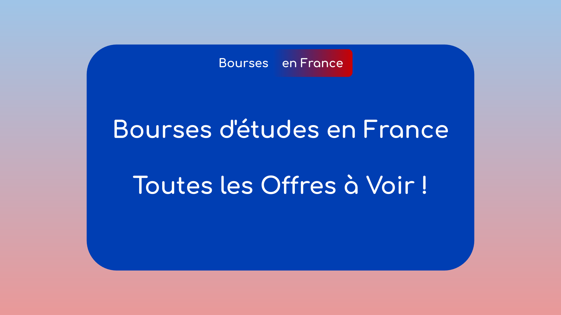 Bourses D'études En France 2024-2025 ! Toutes Les Offres à Voir