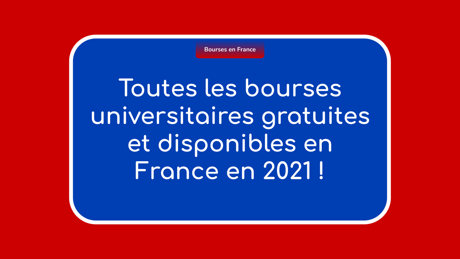 Toutes les bourses universitaires gratuites et disponibles en France