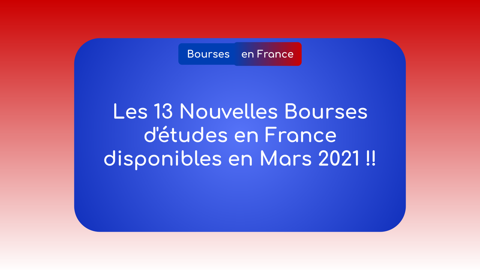 Nouvelles Bourses d'études en France disponibles en Mars 2021