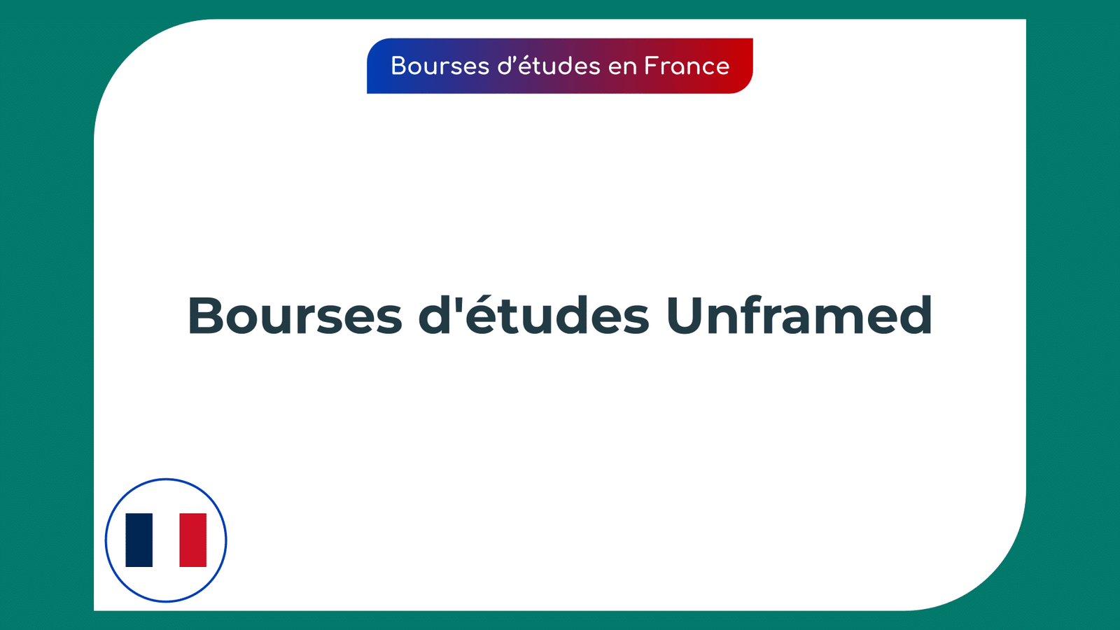 Bourses d'études Unframed France