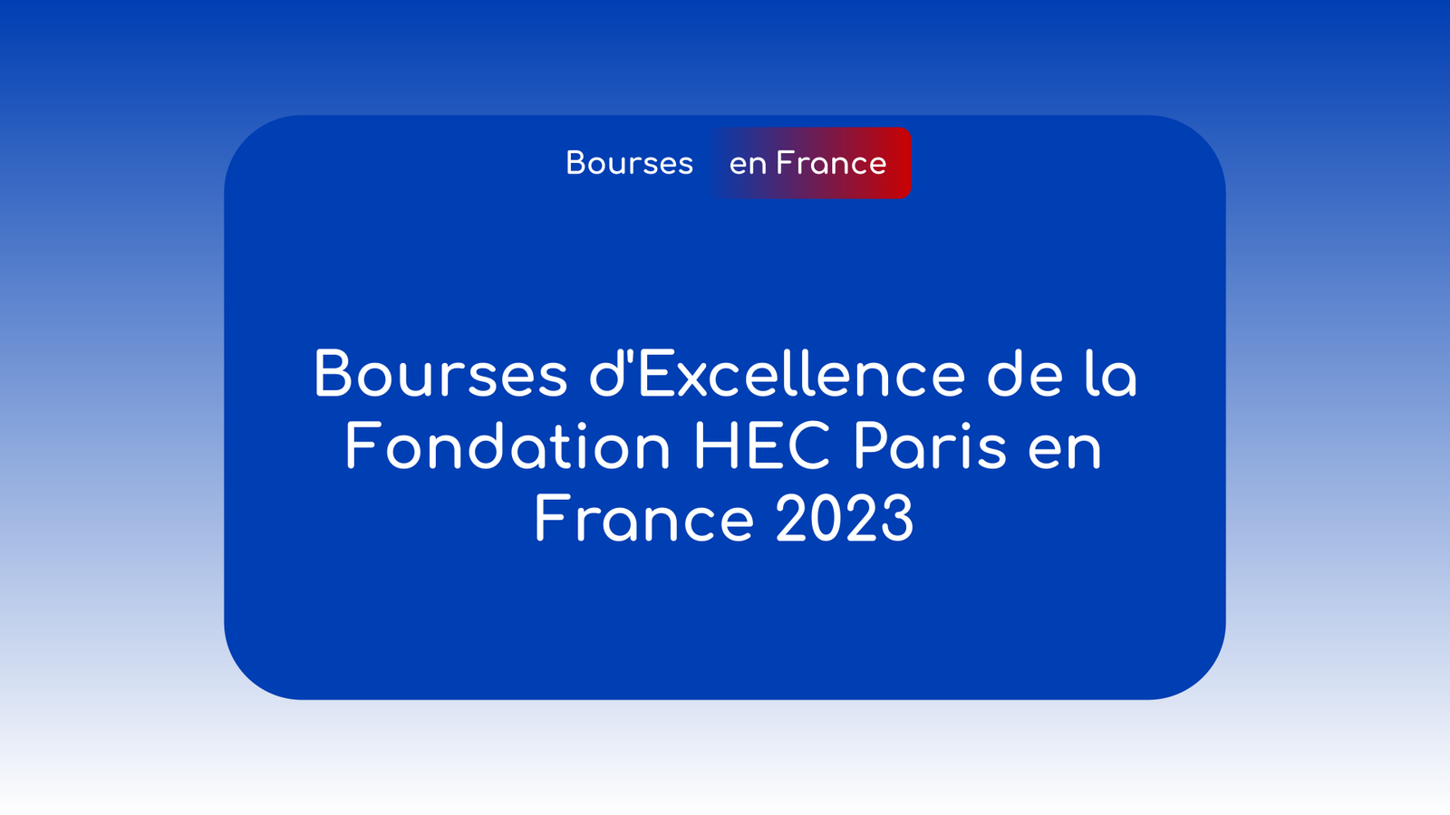 Bourses d'Excellence de la Fondation HEC