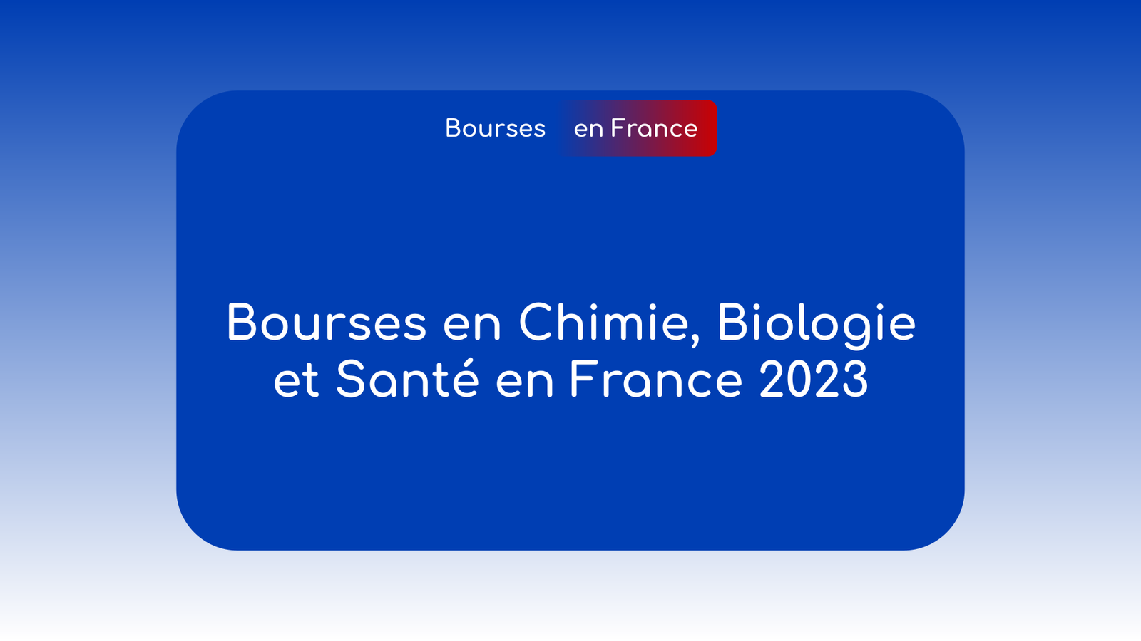 Bourses en Chimie, Biologie et Santé