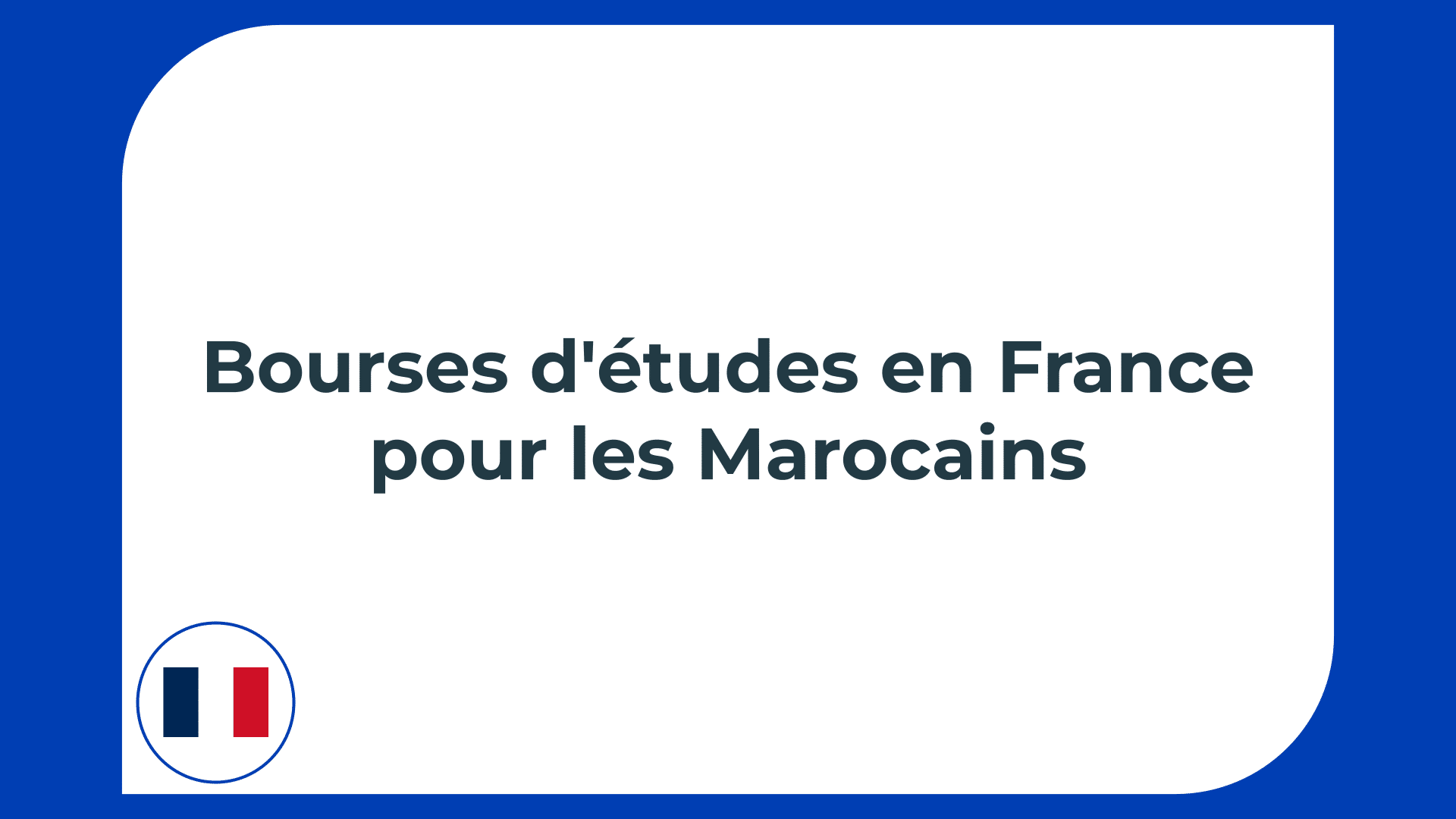 21 Bourses D'études En France Pour Les Marocains En 2024