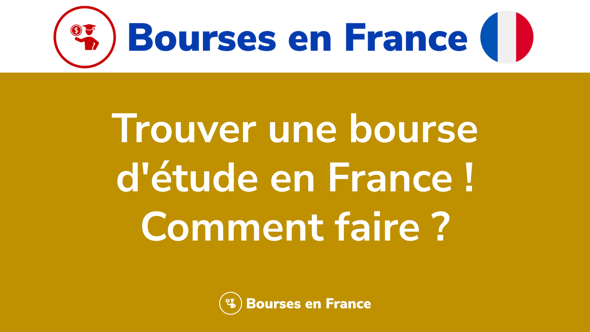 Trouver Une Bourse D'étude En France ! Comment Faire