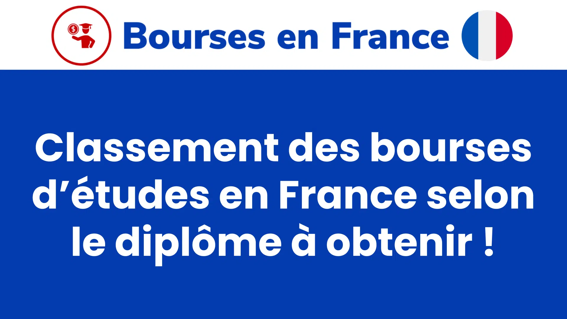 Classement des bourses d’études en France selon le diplôme à obtenir !